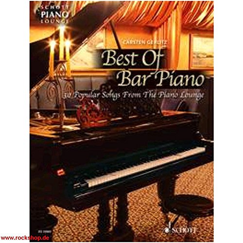 Best Of Bar Piano: 30 populäre Songs aus der Piano Lounge. Klavier. Songbook. (Schott Piano Lounge) von Schott Publishing